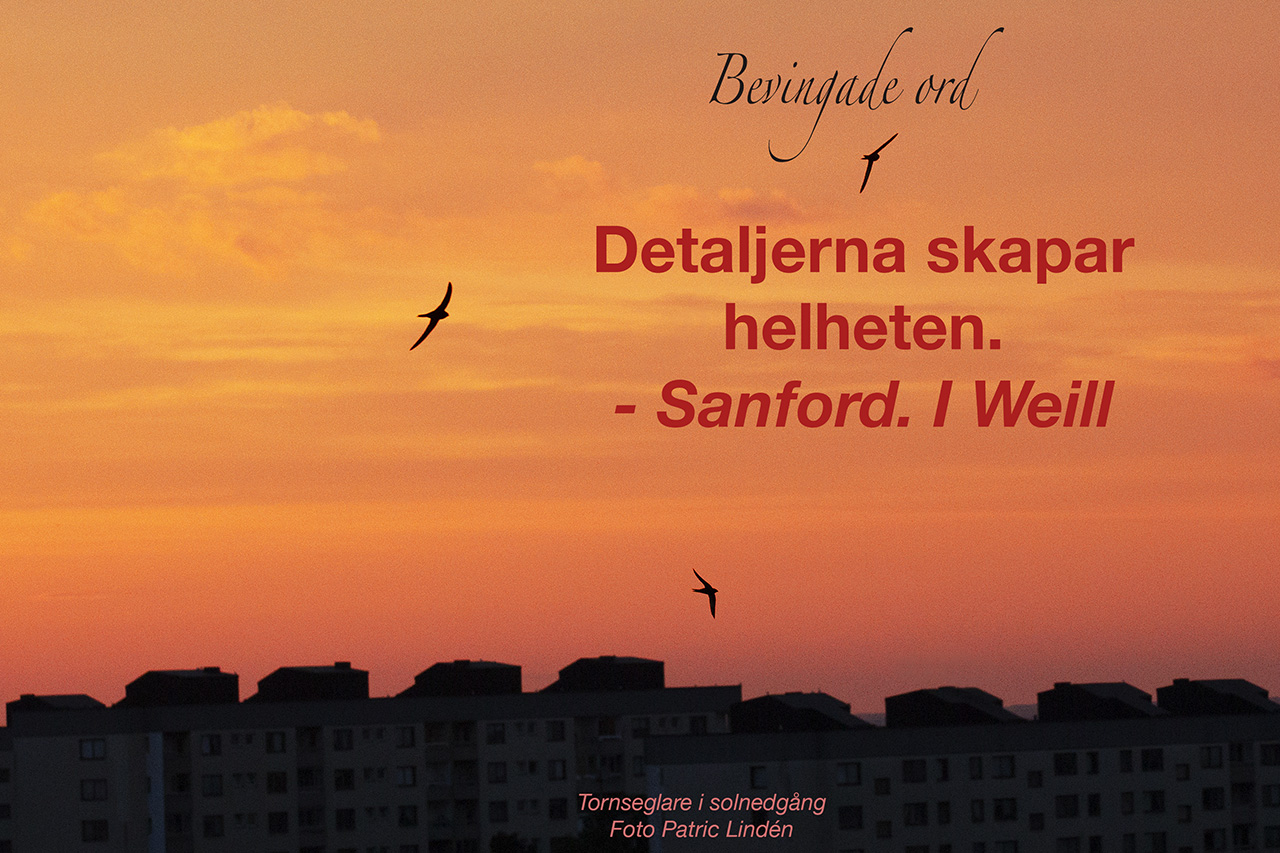 Citat "Detaljerna skapar helheten."